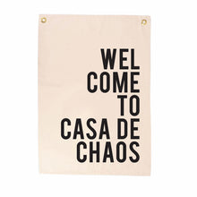 Load image into Gallery viewer, &#39;Welcome to Casa de Chaos&#39; Wall Flag
